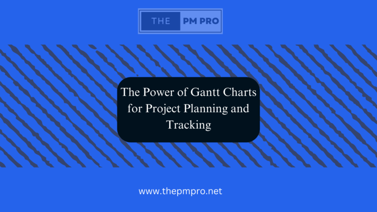 The Power of Gantt Charts for Project Planning and Tracking